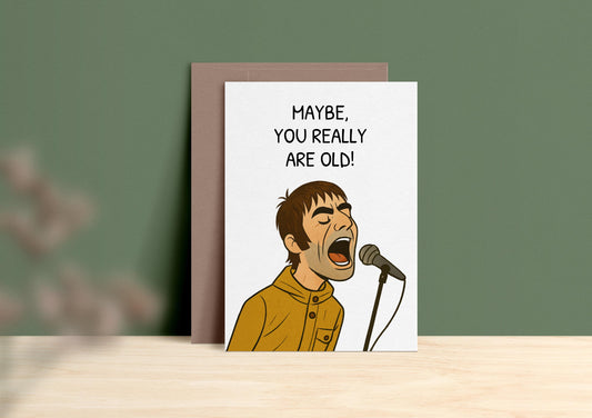 Maybe, You Really Are Old Card