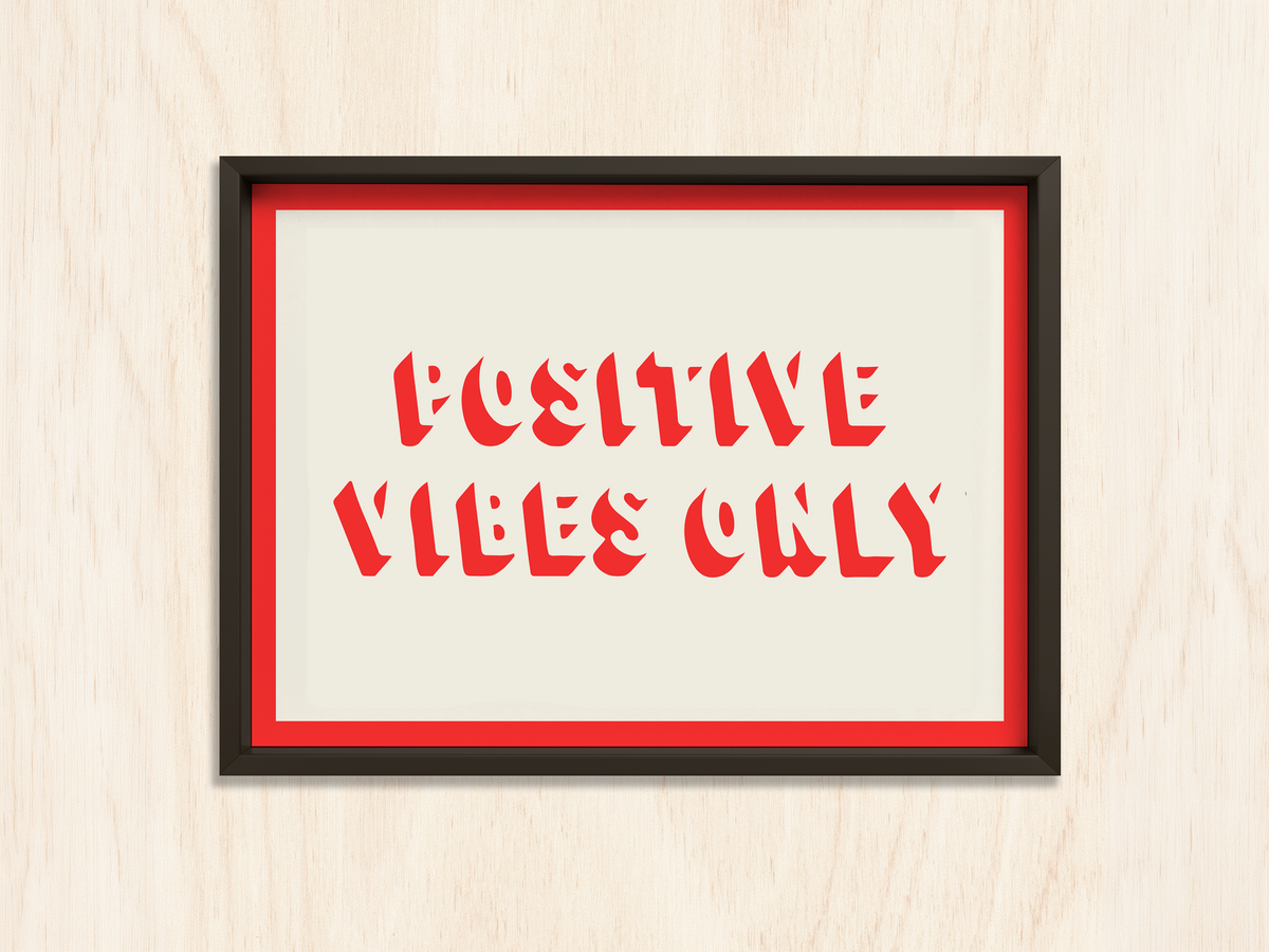 Positive Vibes Only typographic art print
