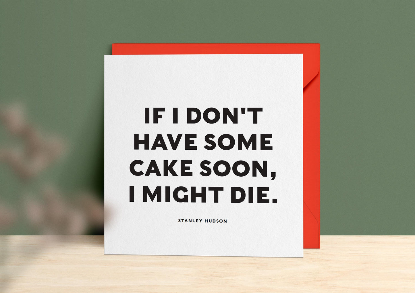 Stanley Hudson Cake Quote Greeting Card - Funny 'The Office' Card